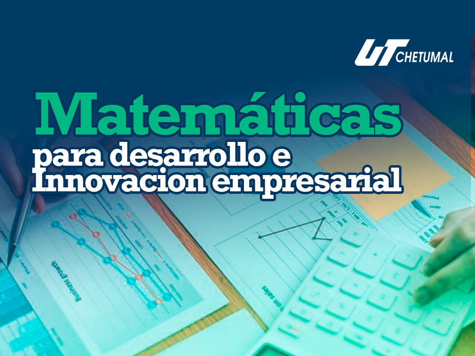 Matemáticas para Desarrollo e Innovación Empresarial